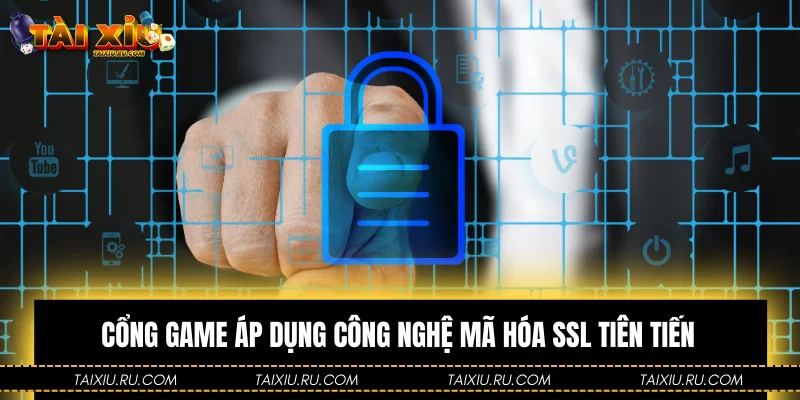 Cổng game áp dụng công nghệ mã hóa SSL tiên tiến