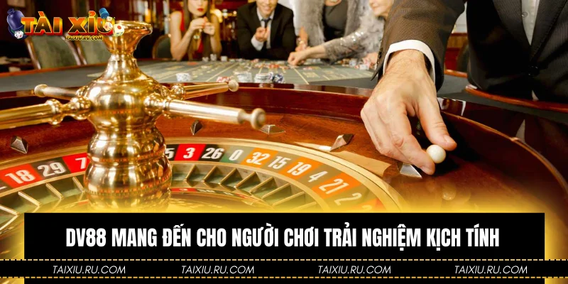 Dv88 mang đến cho người chơi trải nghiệm kịch tính