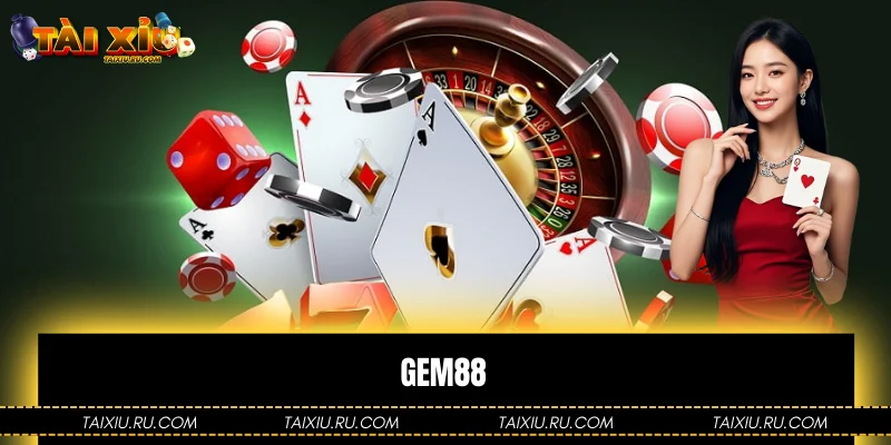 Gem88: Trải Nghiệm Giải Trí An Toàn Hàng Đầu Châu Á