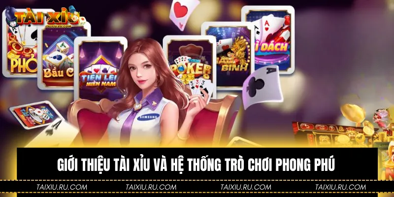 Giới thiệu Tài Xỉu và hệ thống trò chơi phong phú