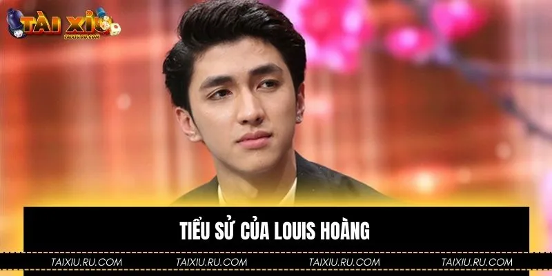 Louis Hoàng là nhà lãnh đạo tài ba của Tài Xỉu