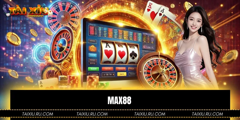 Max88 - Cập Nhật Các Trò Chơi Hot Nhất, Mới Mẻ Nhất 2026