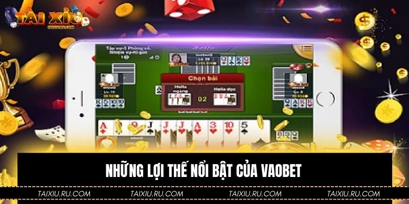 Những lợi thế nổi bật của VAOBET